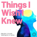 Podcast Things I Wish I Knew