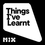 Logo of the podcast Things I've Learnt Podcast Things I've Learnt