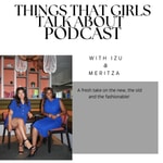 Logo of the podcast Things That Girls Talk About Podcast Things That Girls Talk About