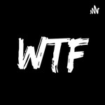 Logo of the podcast Things That Make You Say WTF Podcast Things That Make You Say WTF