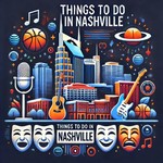 Things to do in Nashville Podcast Things to do in Nashville
