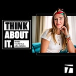 Logo of the podcast Think About It with Victoria Azarenka Podcast Think About It with Victoria Azarenka
