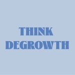 Logo of the podcast Think Degrowth (Penser la Décroissance) Podcast Think Degrowth (Penser la Décroissance)