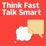 Logo of the podcast Think Fast Talk Smart: Communication Techniques Logo of the podcast Think Fast Talk Smart: Communication Techniques