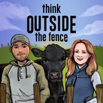 Think Outside The Fence Podcast Think Outside The Fence