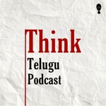 Logo of the podcast Think Telugu Podcast Podcast Think Telugu Podcast