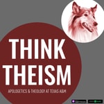 Logo of the podcast Think Theism Podcast Think Theism