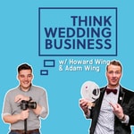 Podcast Think Wedding Business