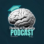 Thinking In Psychiatry Podcast Thinking In Psychiatry