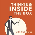 Thinking Inside the Box Podcast Thinking Inside the Box