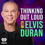 Logo of the podcast Thinking Out Loud With Elvis Duran Podcast Thinking Out Loud With Elvis Duran