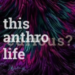 This Anthro Life This Anthro Life