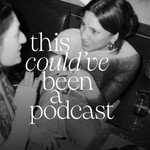 Logo of the podcast This could've been a podcast Podcast This could've been a podcast