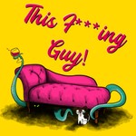 Logo of the podcast This F***ing Guy! Podcast This F***ing Guy!