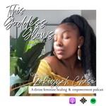 This Goddess Glows Podcast This Goddess Glows