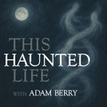 This Haunted Life Podcast This Haunted Life