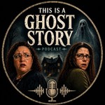 This Is A Ghost Story Podcast This Is A Ghost Story
