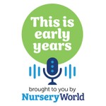 This is early years Podcast This is early years