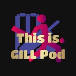 Logo of the podcast This is GILL Pod Podcast This is GILL Pod