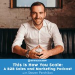 Logo of the podcast This Is How You Scale: A B2B Sales and Marketing Podcast Podcast This Is How You Scale: A B2B Sales and Marketing Podcast