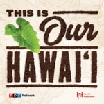 Logo of the podcast This Is Our Hawaiʻi Podcast This Is Our Hawaiʻi