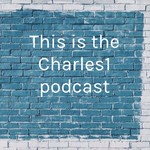 Logo of the podcast This is the Charles1 podcast Podcast This is the Charles1 podcast