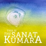 Podcast This is The SANAT KUMARA