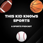 Logo of the podcast This Kid Knows Sports Podcast This Kid Knows Sports