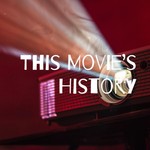 This Movie's History Podcast This Movie's History