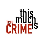Logo of the podcast This Much is True Crime Logo of the podcast This Much is True Crime