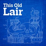 Logo of the podcast This Old Lair Podcast This Old Lair