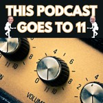 Logo of the podcast This Podcast Goes to 11 Podcast This Podcast Goes to 11