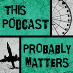 Logo of the podcast This Podcast Probably Matters Podcast This Podcast Probably Matters