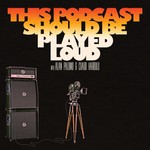 Logo of the podcast This Podcast Should Be Played Loud Podcast This Podcast Should Be Played Loud