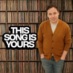 This Song Is Yours Podcast This Song Is Yours