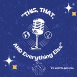 Podcast "This, That, And Everything Else"