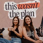 Logo of the podcast This Wasn't The Plan Podcast This Wasn't The Plan