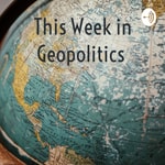 Logo of the podcast This Week in Geopolitics Podcast This Week in Geopolitics