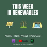 THIS WEEK IN RENEWABLES Podcast THIS WEEK IN RENEWABLES