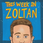 Logo of the podcast This Week In Zoltan Logo of the podcast This Week In Zoltan
