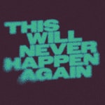 Logo of the podcast This Will Never Happen Again Podcast This Will Never Happen Again