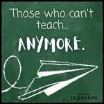 Logo of the podcast Those Who Can't Teach Anymore Podcast Those Who Can't Teach Anymore