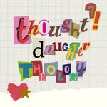 Logo of the podcast Thought Daughter Theology Podcast Thought Daughter Theology