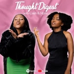 Logo of the podcast Thought Digest with Caiah & Mpho Podcast Thought Digest with Caiah & Mpho