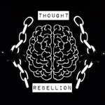Logo of the podcast Thought Rebellion Podcast Thought Rebellion