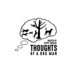 Logo of the podcast Thoughts of A Dog Man Podcast Thoughts of A Dog Man