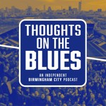 Podcast Thoughts On The Blues with Simon Brew | An independent Birmingham City podcast