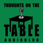 Logo of the podcast Thoughts on the Table Podcast Thoughts on the Table