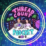 Logo of the podcast Thread Count Podcast Podcast Thread Count Podcast