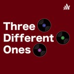 Logo of the podcast Three Different Ones Podcast Three Different Ones